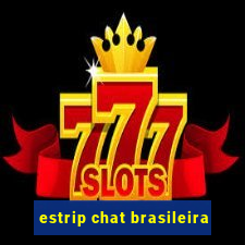estrip chat brasileira